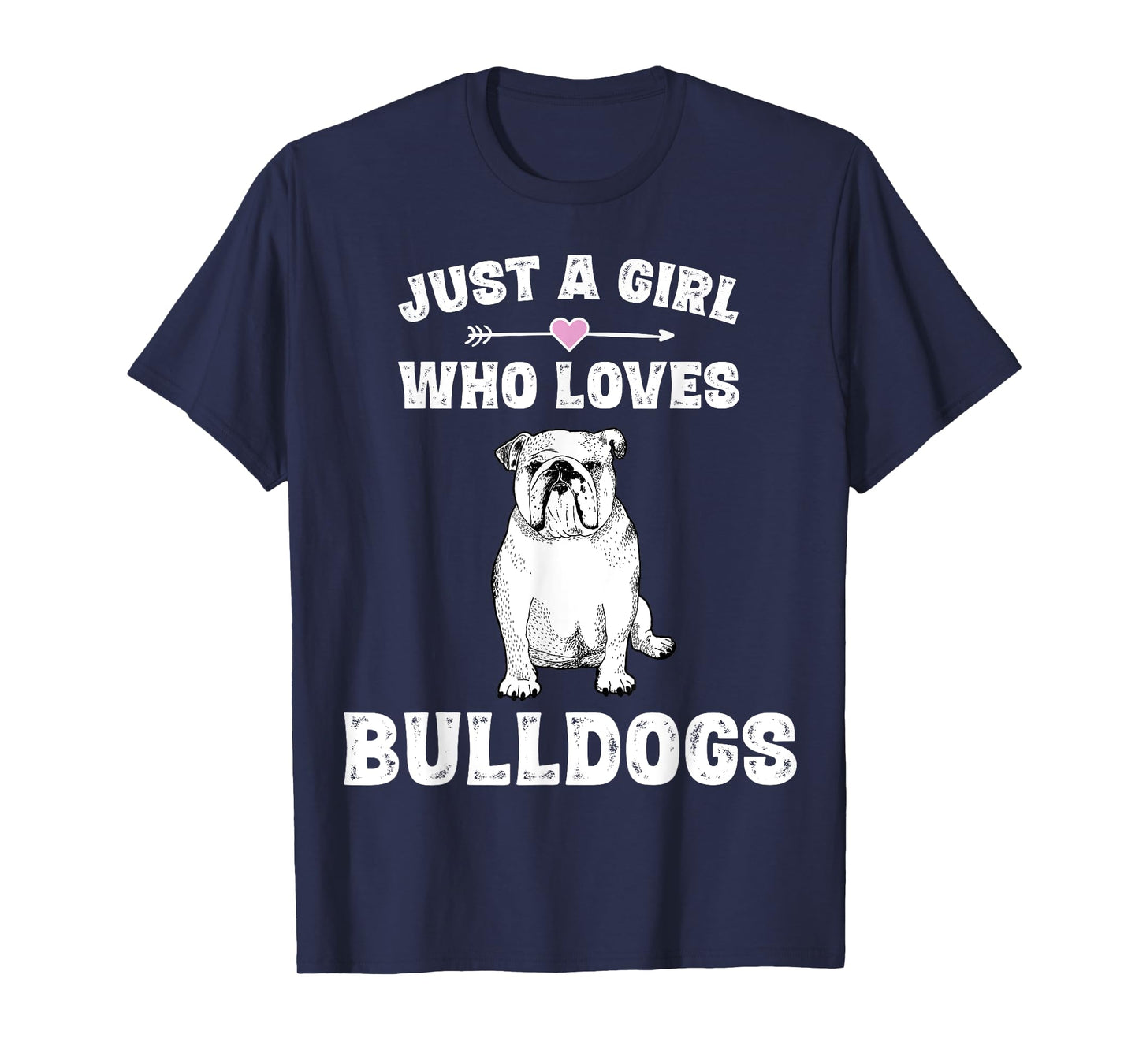 Just A Girl Who Loves Bulldogs Shirt English Bulldog Dog Tee T-Shirt