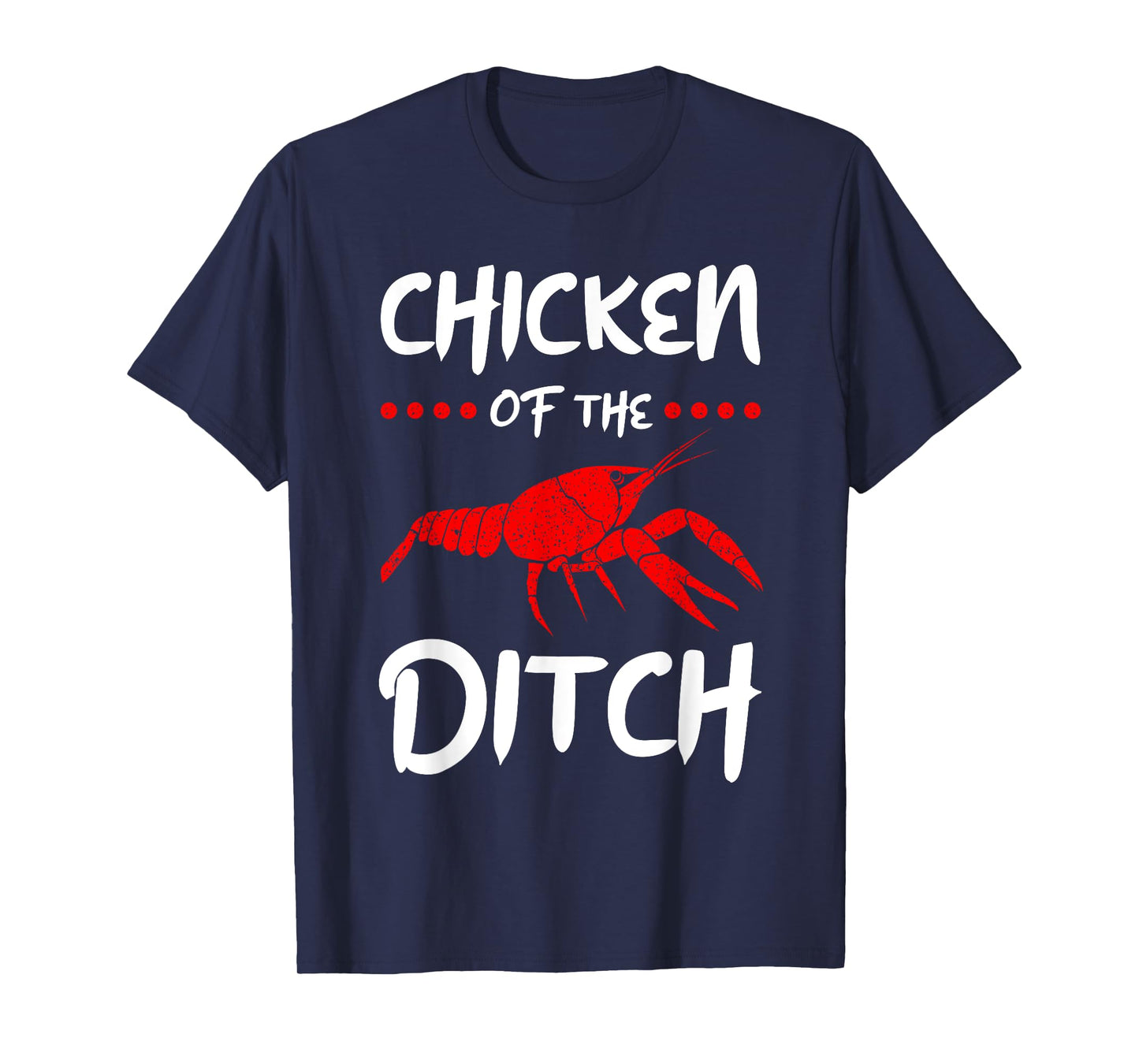 Chicken Of The Ditch Pescatarian Freshwater Crab Crawfish T-Shirt
