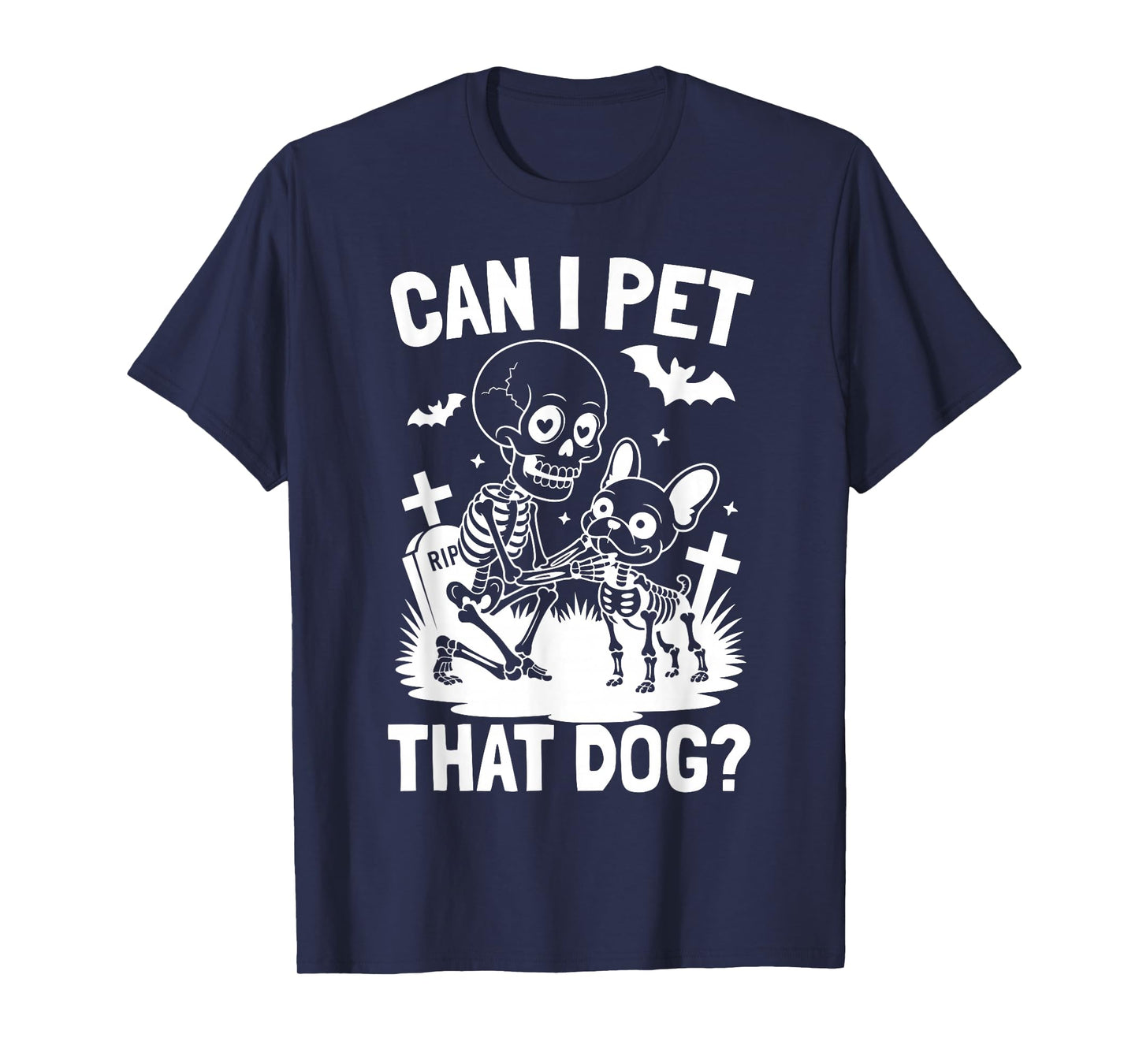 Can I Pet That Dog Skeleton French Bulldog Halloween Costume T-Shirt