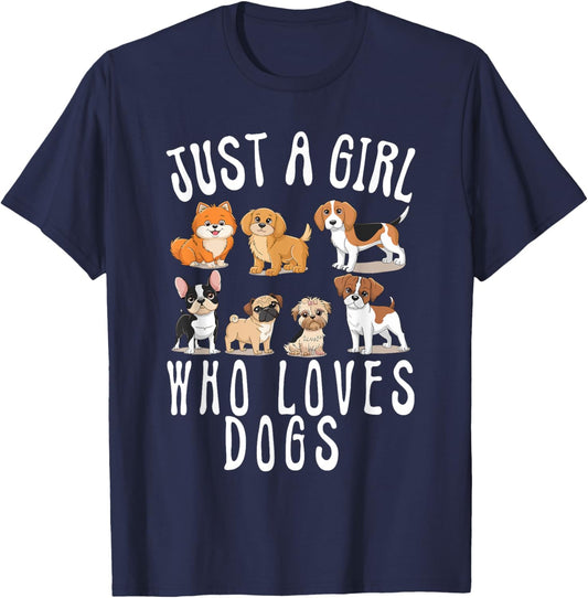 with dogs a girl and her girls just a girl who loves dogs T-Shirt