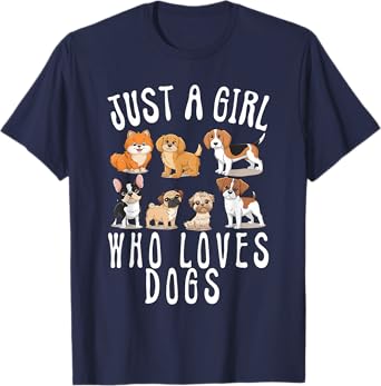 with dogs a girl and her girls just a girl who loves dogs T-Shirt