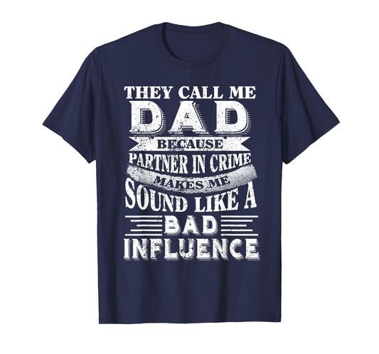 They call me Dad because partner in crime T-Shirt T-Shirt