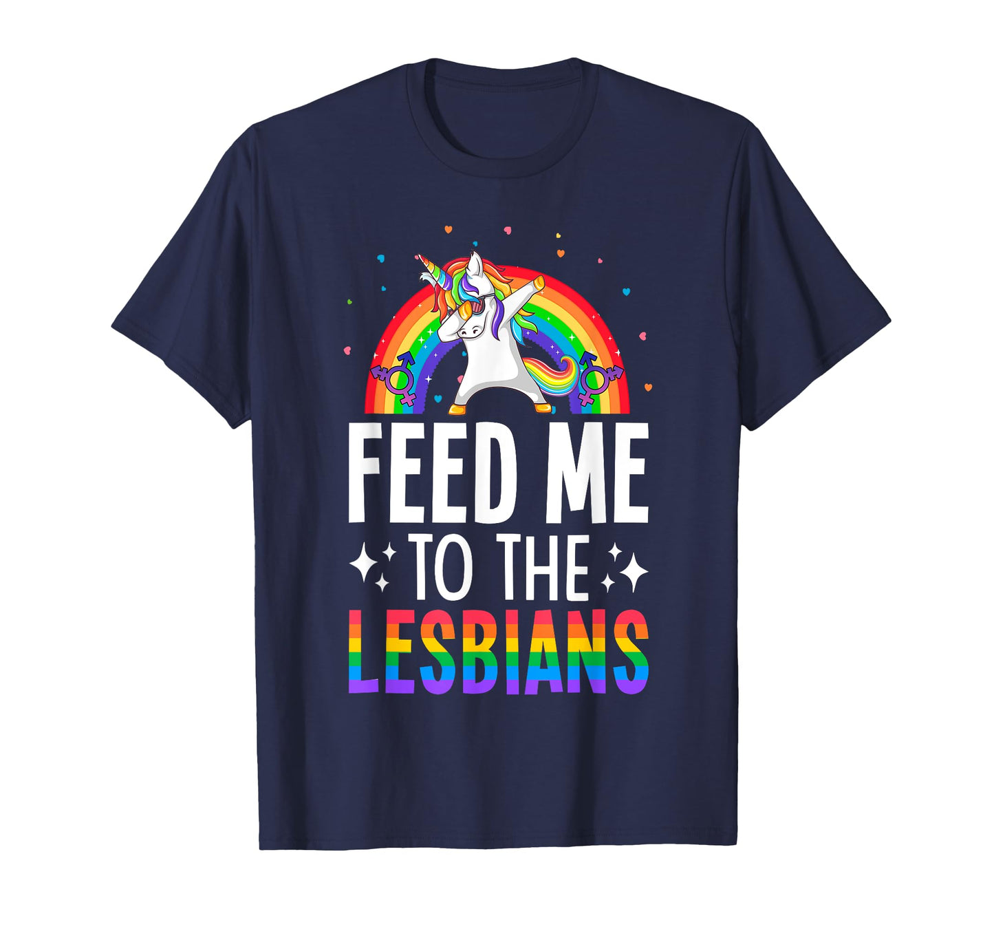 Feed Me To The Lesbians Lesbian Pride Rainbow Flag LGBTQ T-Shirt