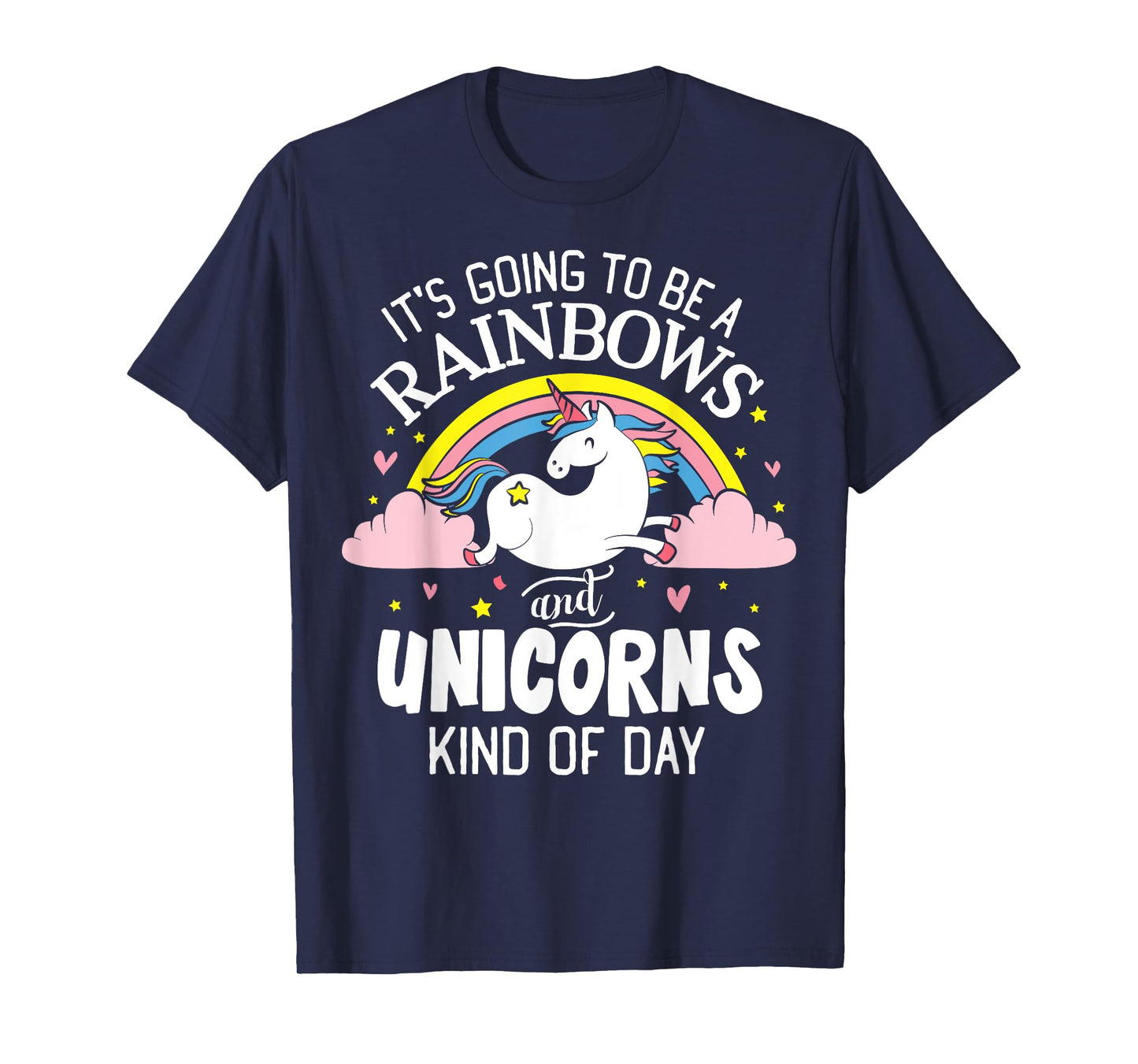 Unicorn T-Shirt - It's Going to be a Rainbows and Unicorns K T-Shirt