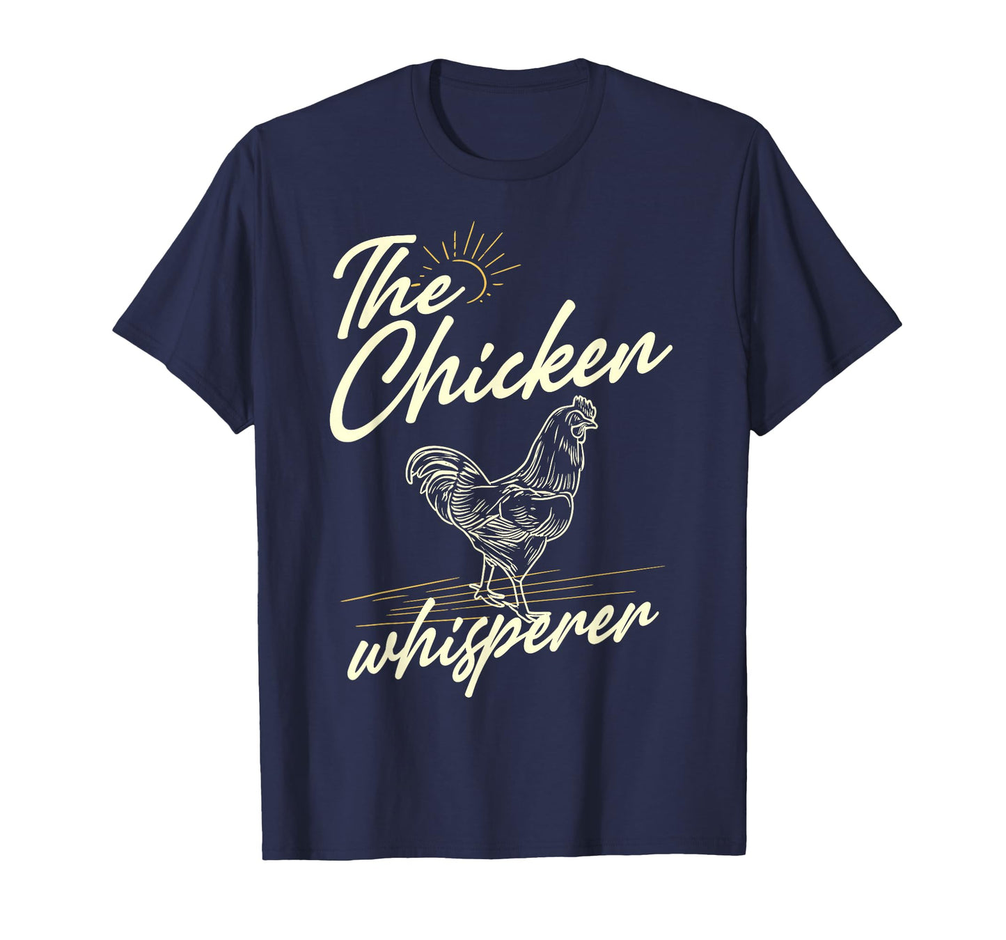 The Chicken Whisperer - Funny for Chicken Lovers Farming T-Shirt