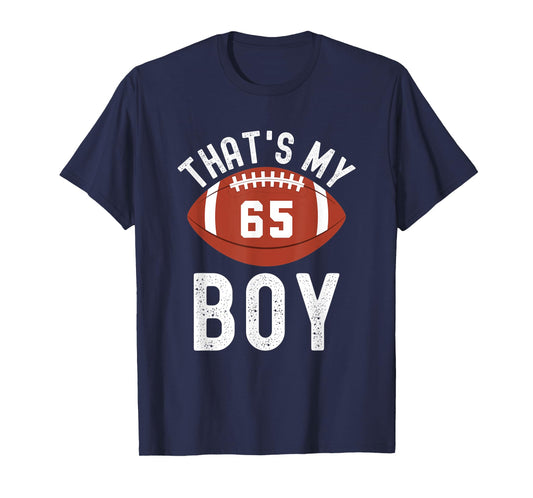 That's My Boy Football Jersey Number #65 Mom Dad Football T-Shirt