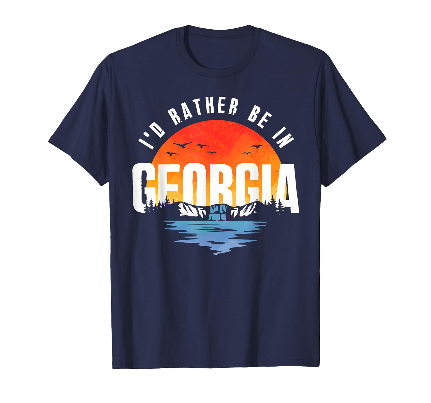 I'd Rather Be In Georgia T-Shirt