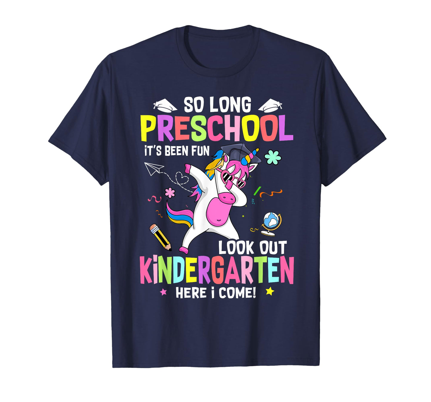 So Long Pre K It's Been Fun Look Out Kindergarten Unicorn T-Shirt
