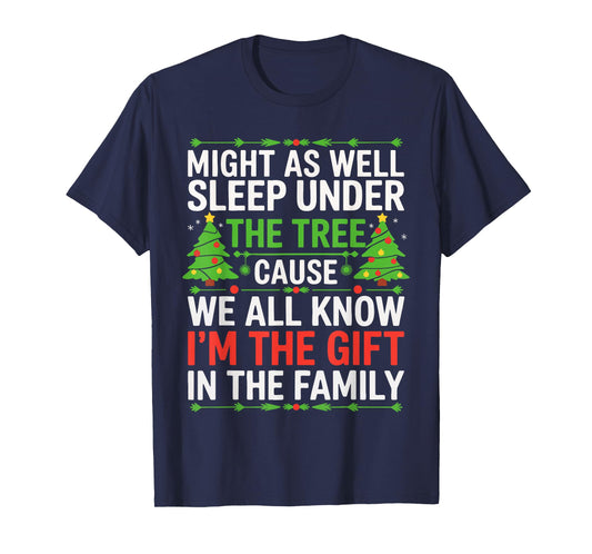 Might As Well Sleep Under The Tree Shirt Christmas Pajamas T-Shirt