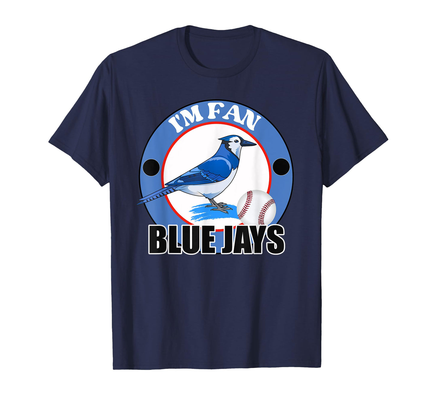 I'm Fan Blue Jays Bird Team T-Shirt