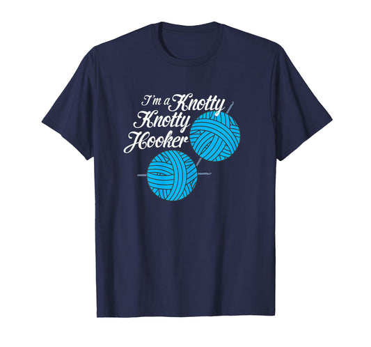Womens I'm A Knotty Knotty Hooker Knitting Needlework Lover T-Shirt