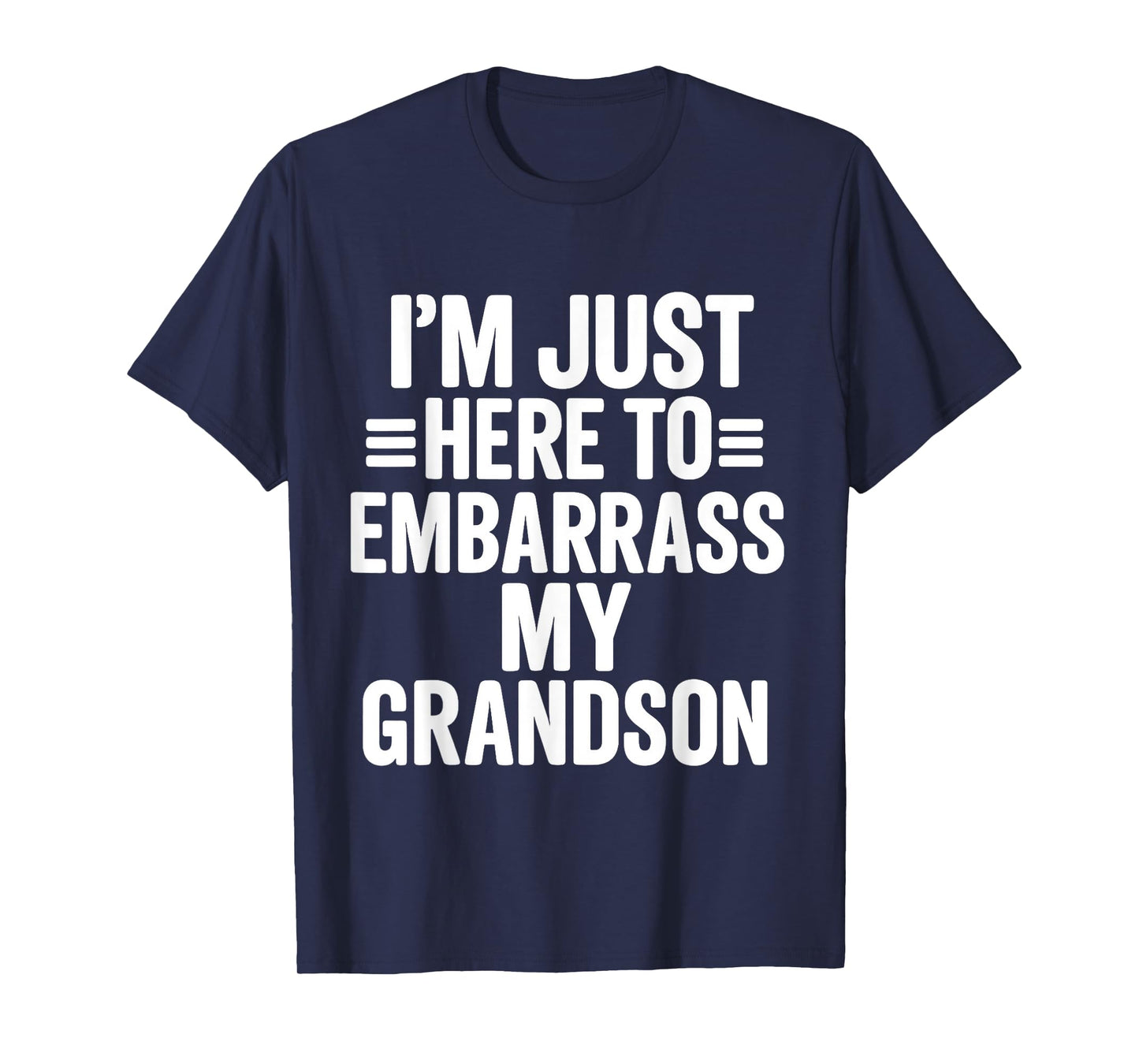 I'm Just Here To Embarrass My Grandson Funny Grandma Quote T-Shirt