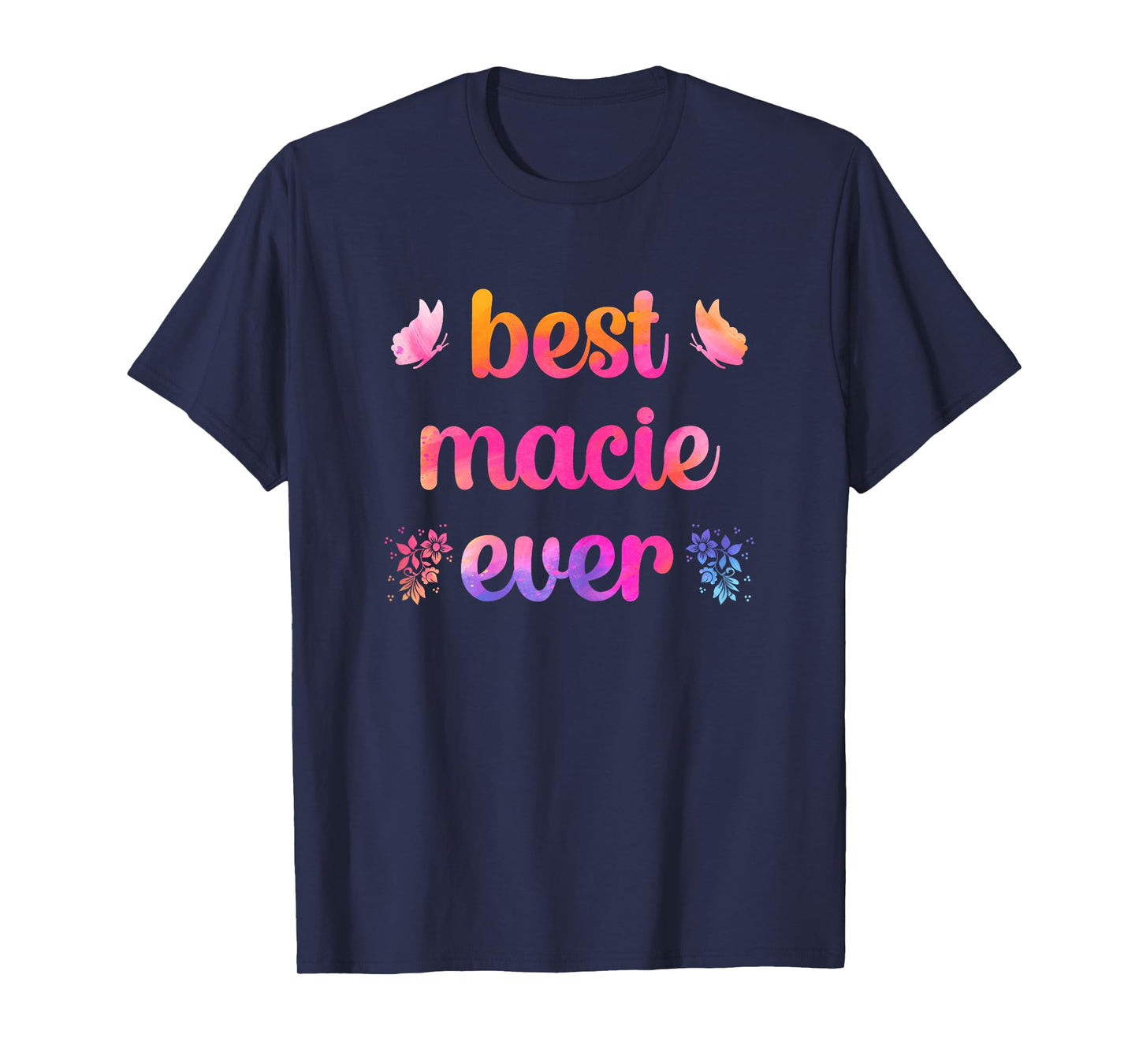 Best Macie Ever Macie Name T-Shirt