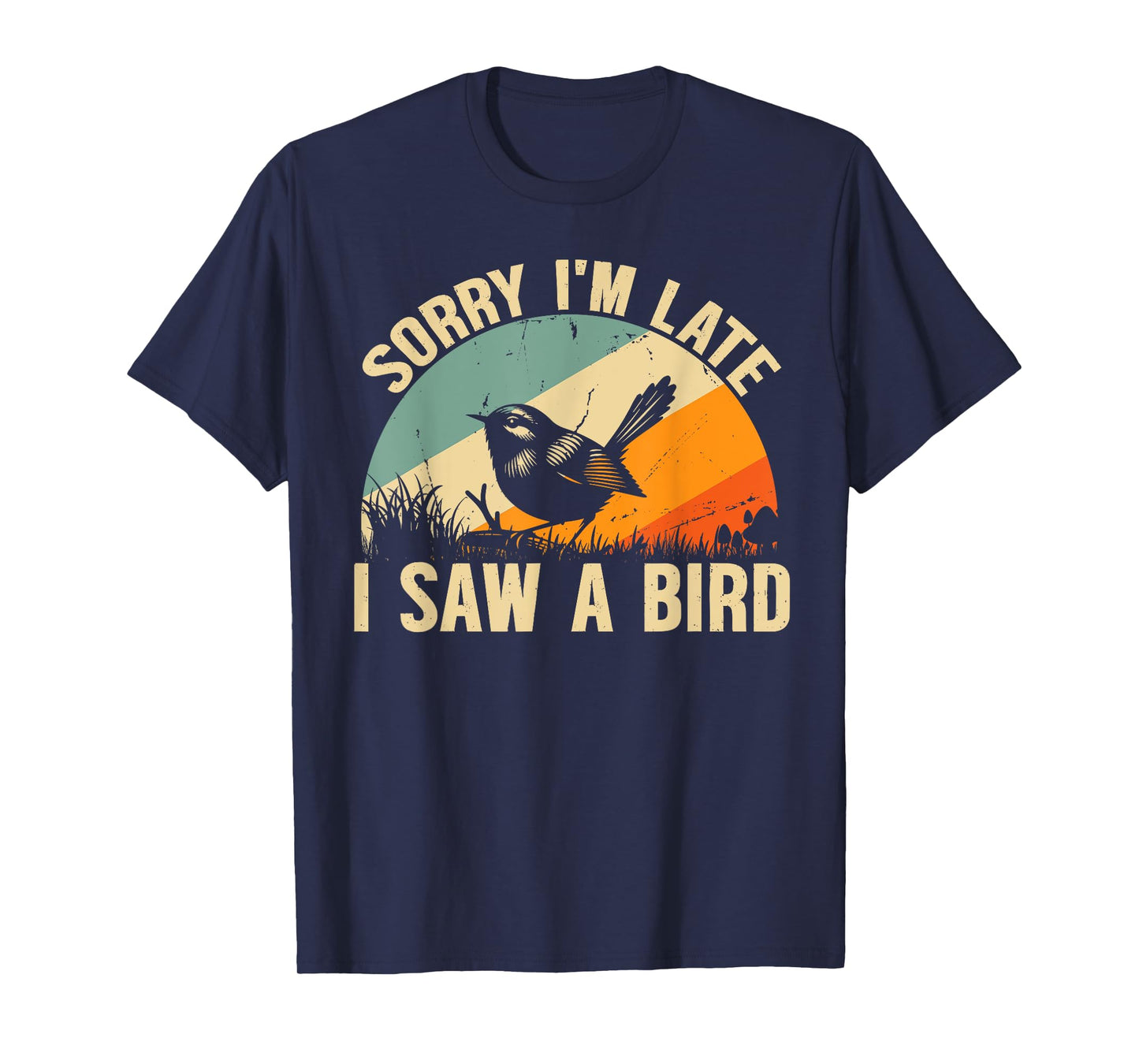Sorry I'M Late I Saw A Bird Cool Bird Watching Lover Birding T-Shirt