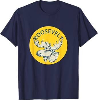 Teddy Roosevelt Shirt Bull Moose Party Campaign Tee T-Shirt