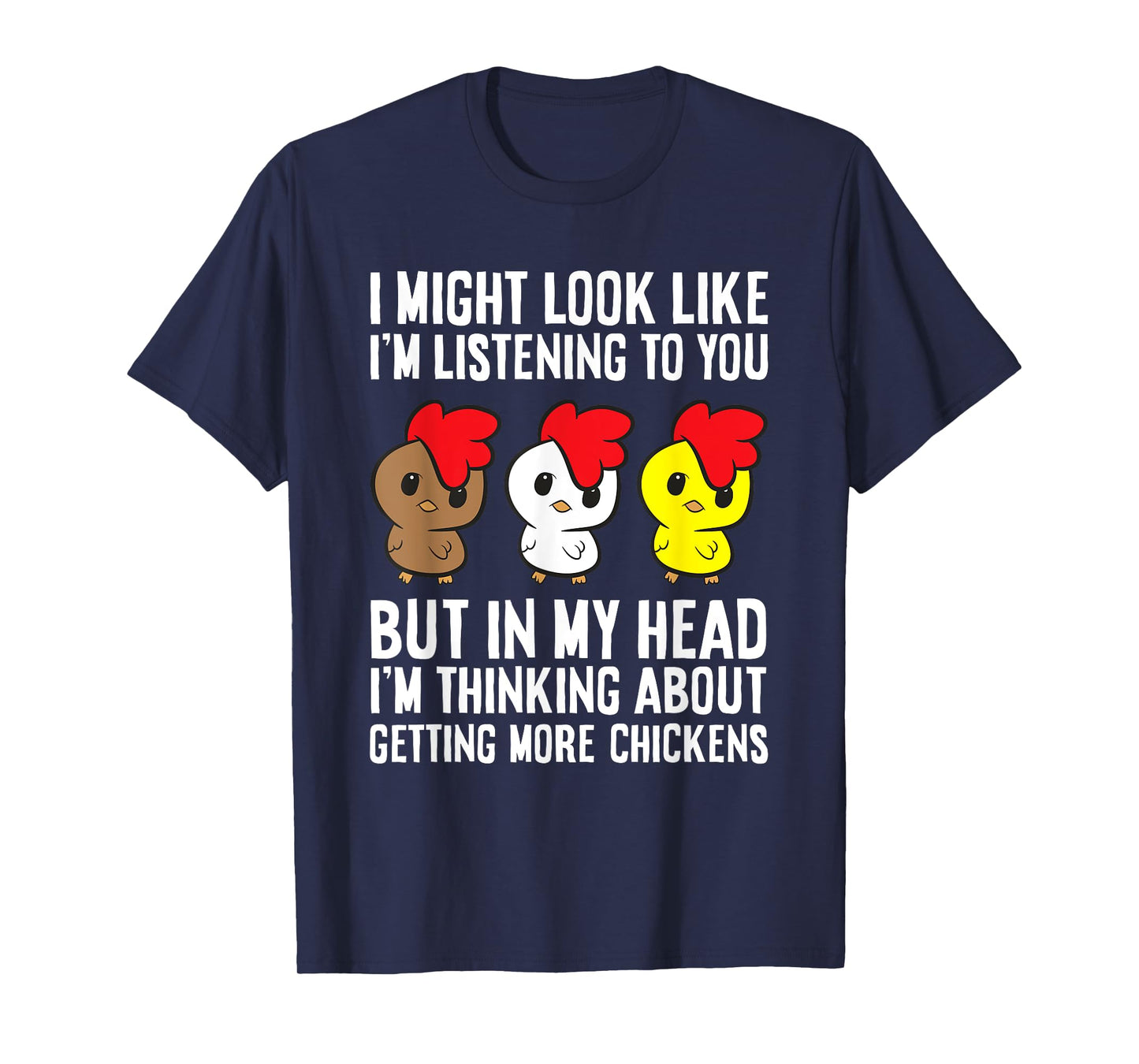 Chicken Owner I'm Thinking About Getting More Chickens T-Shirt