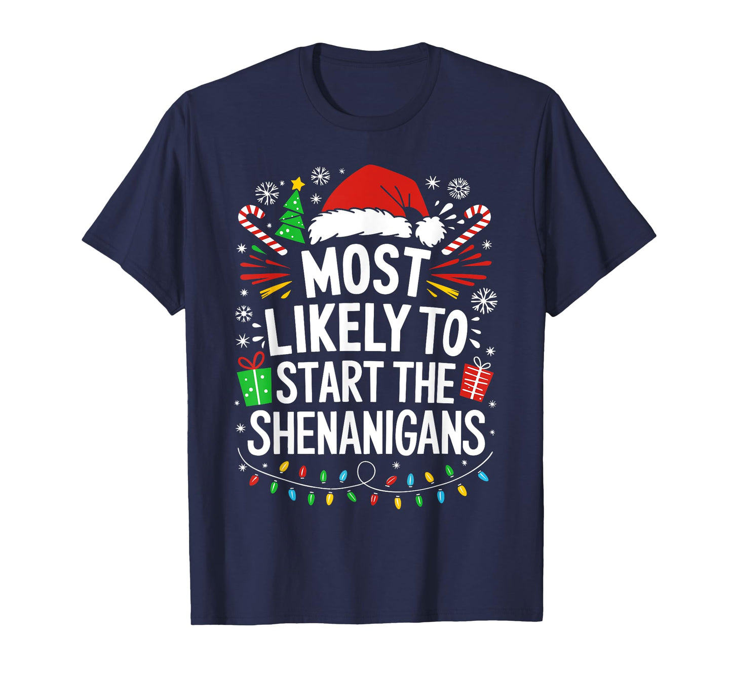 Most Likely To Start The Shenanigans Shirt Family Christmas T-Shirt