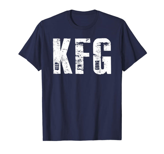KFG Keep F'N Going Military Style T-Shirt