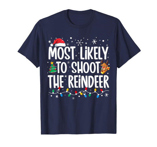 Most Likely Shoot Reindeer Christmas Xmas Family Match Men T-Shirt