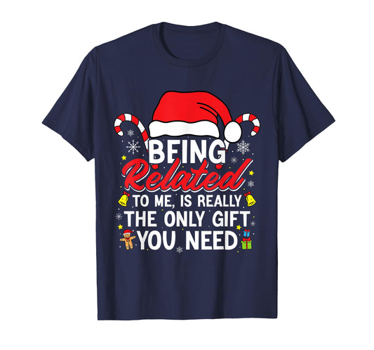 Being Related To Me Funny Christmas Family Xmas Pajamas T-Shirt