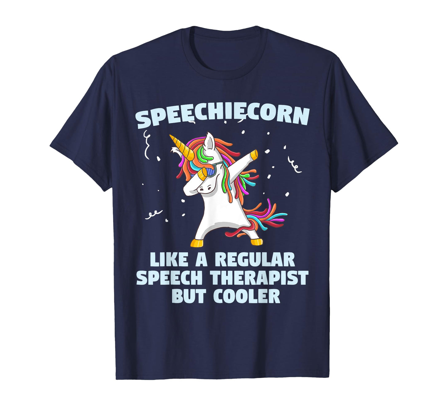 Speech Unicorn Therapy SLP Gift Speech Therapy Pathologist T-Shirt