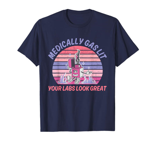 Funny Medically Gaslit Your Labs Look Great T-Shirt