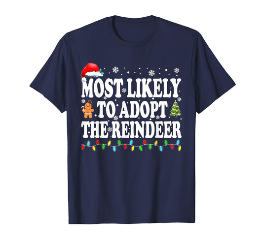 Most Likely To Adopt The Reindeer Family Christmas Holiday T-Shirt