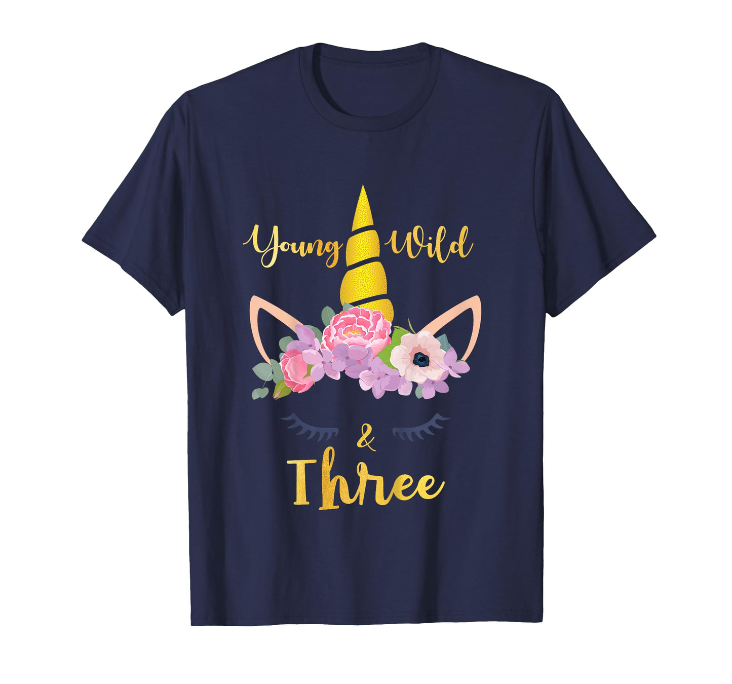 Young Wild and Three Unicorn 10th Birthday Funny T-Shirt T-Shirt