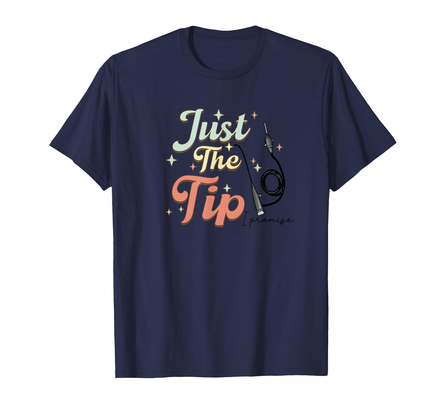 Retro GI Endo Nurse Just The Tip I Promise GI Endoscopy Rn T-Shirt