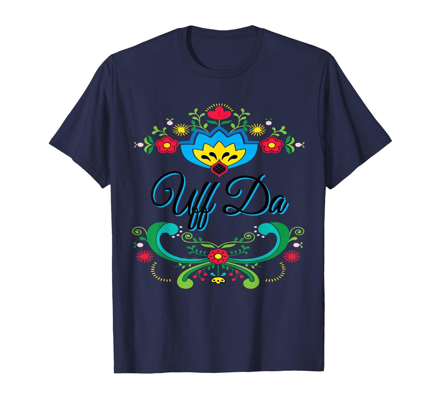 Uff Da Norwegian Rosemaling Funny Gift T-Shirt