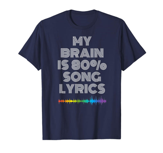 My Brain Is 80% Song Lyrics Funny Music Lover T-Shirt T-Shirt