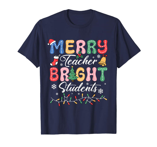 Merry Teacher Bright Student Teacher Xmas Holiday Women Men T-Shirt