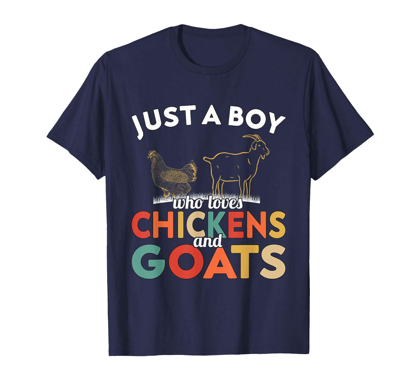 Goat - Just a Boy who loves Chickens and Goats T-Shirt