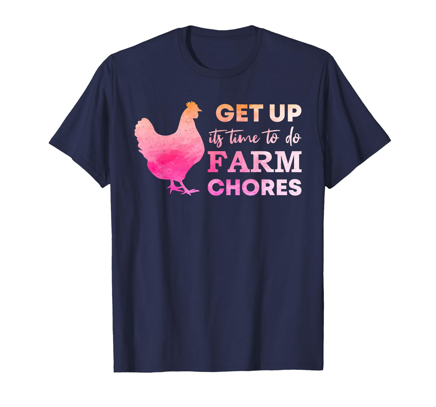 get up its time to do farm chores Funny Chicken mom T-Shirt