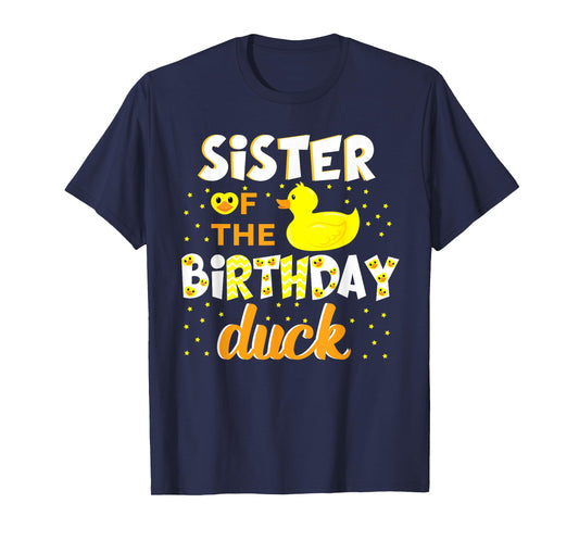 Sister Of The Birthday Duck Yellow Duck Birthday Fun T-Shirt