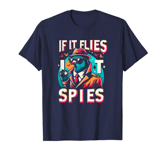 If It Flies, It Spies Retro Spy Bird Fun T-Shirt