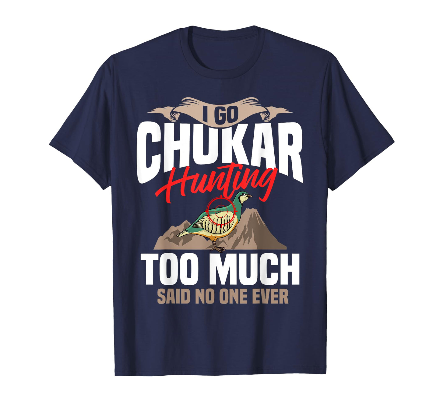 Chukar Hunting Bird Hunter Season T-Shirt