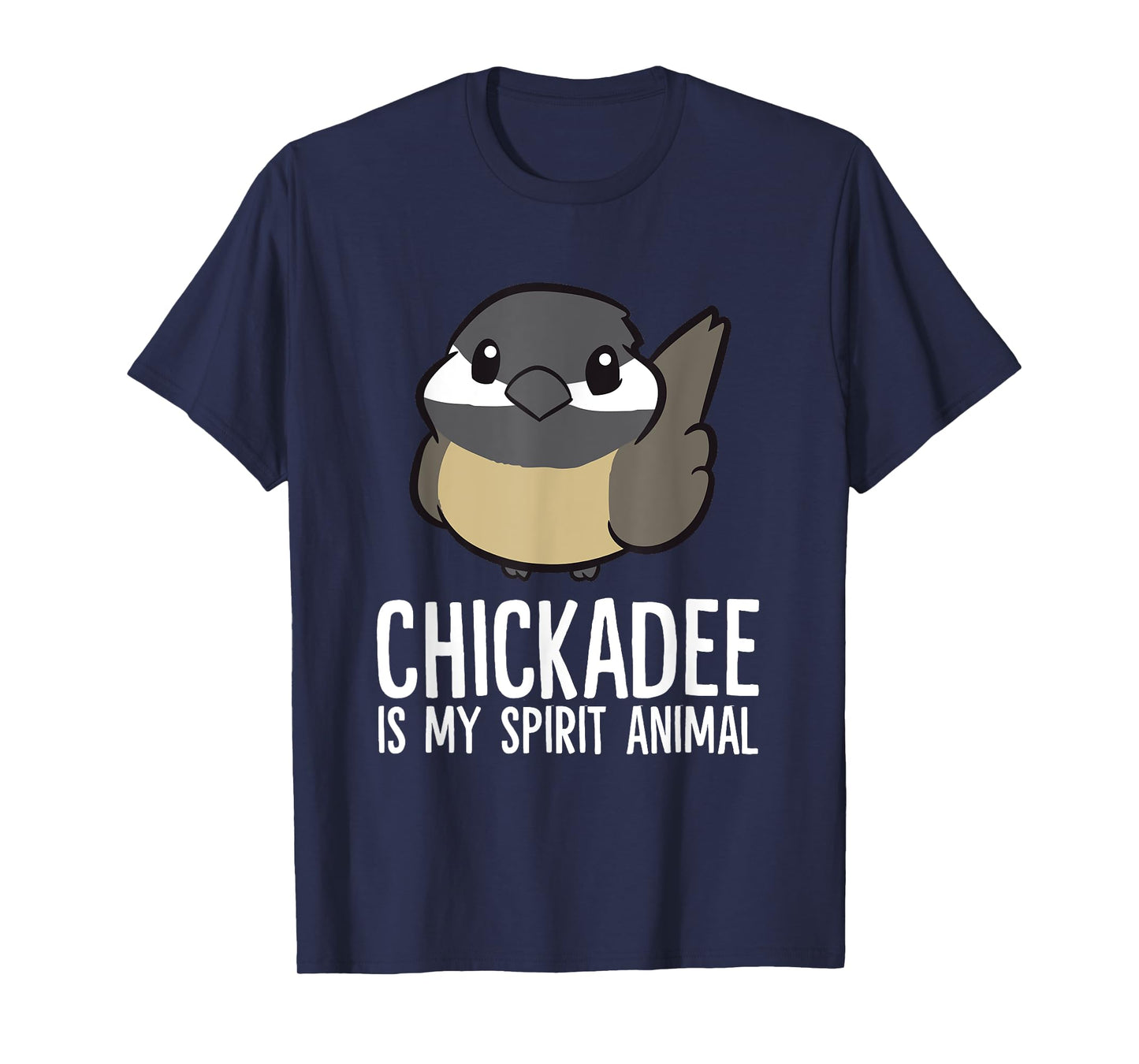 Funny Chickadee Lover Chickadee Is My Spirit Animal T-Shirt