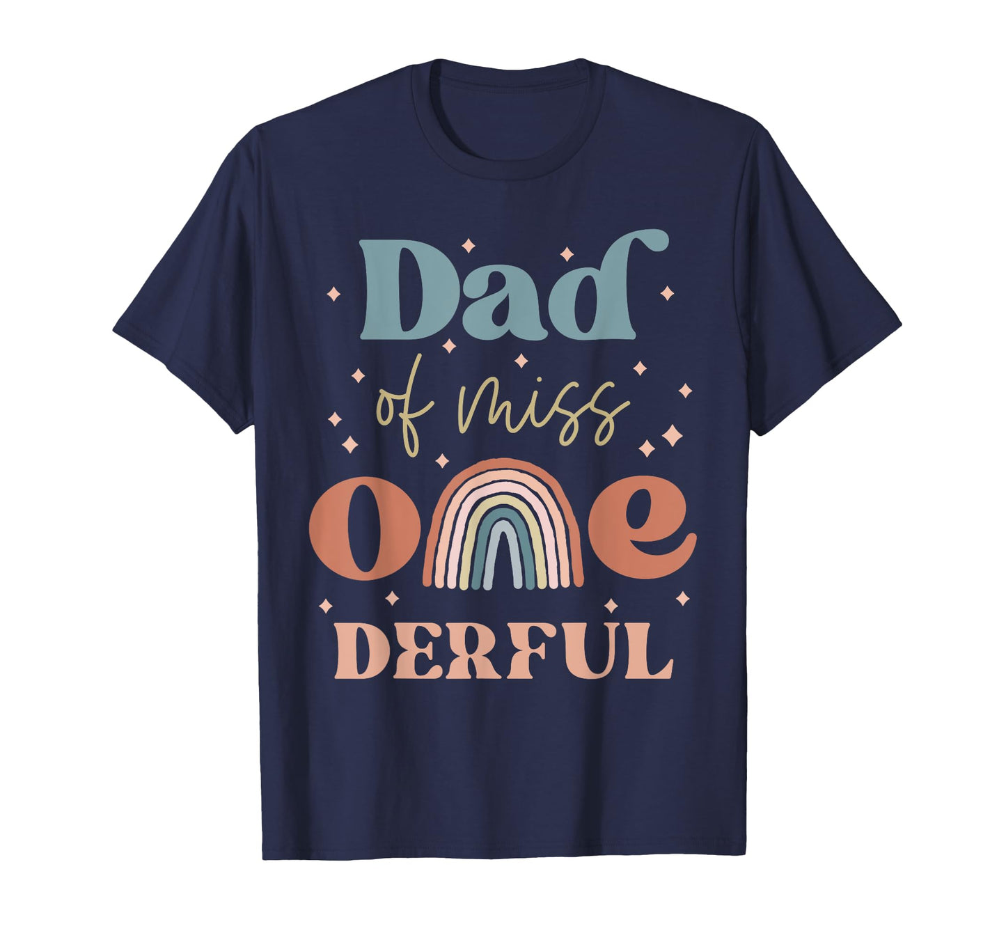 Dad of Miss Onederful Boho Rainbow Daughter First Birthday T-Shirt