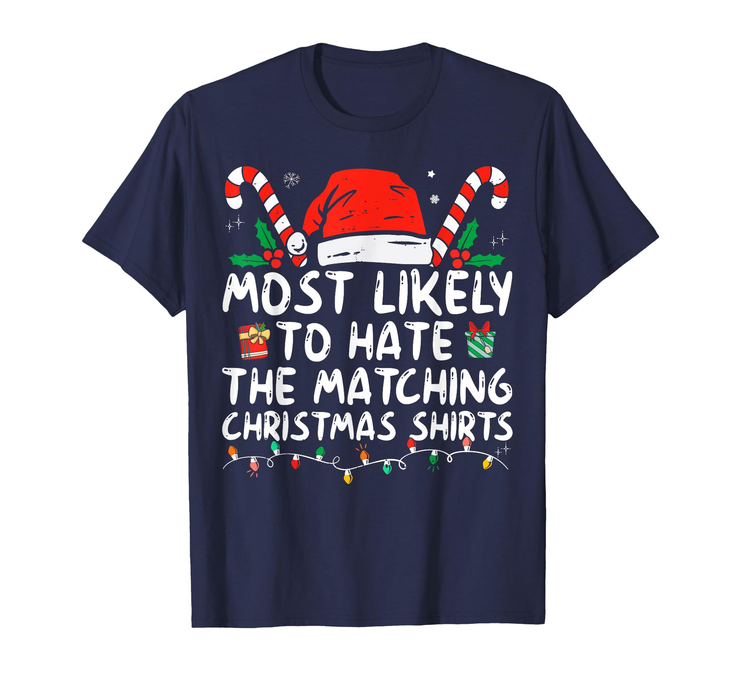 Most Likely To Hate Matching Christmas Funny Family Matching T-Shirt