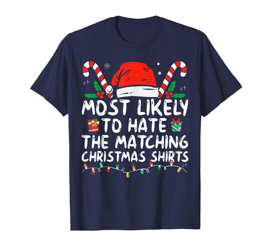 Most Likely To Hate Matching Christmas Funny Family Matching T-Shirt