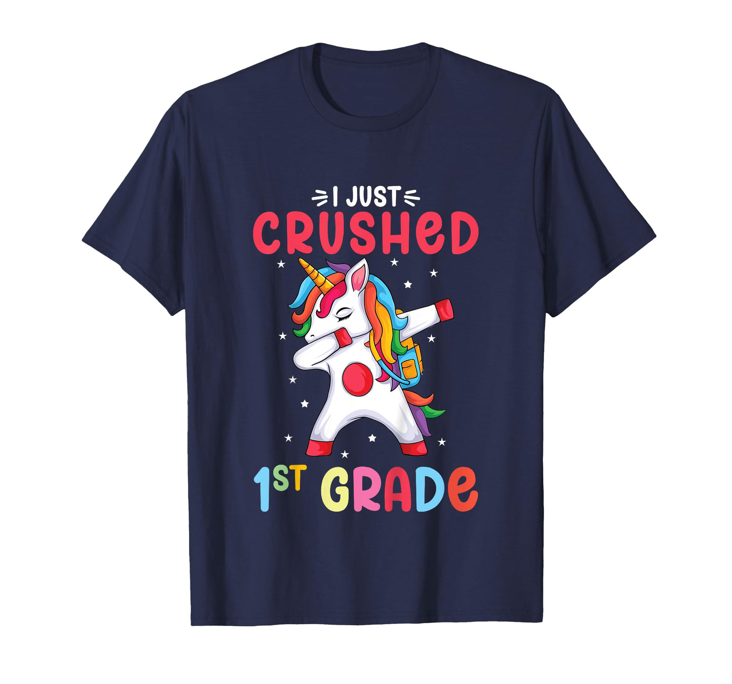 I Just Crushed 1st Grade Girls Graduation Unicorn Girl T-Shirt