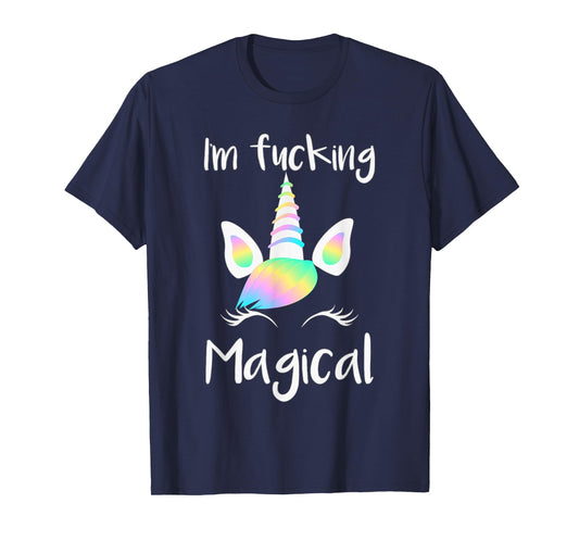 Unicorn I'm Fucking Magical Unicorn Shirt T-Shirt