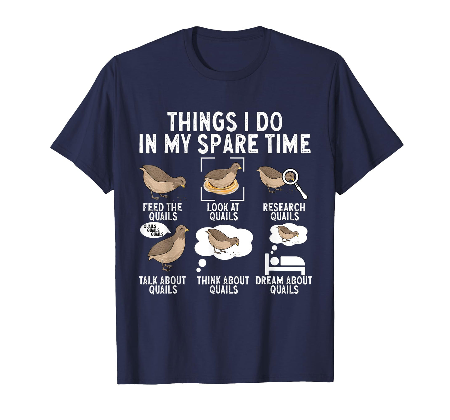Quail Bird Lover Things I Do In My Spare Time Quail T-Shirt