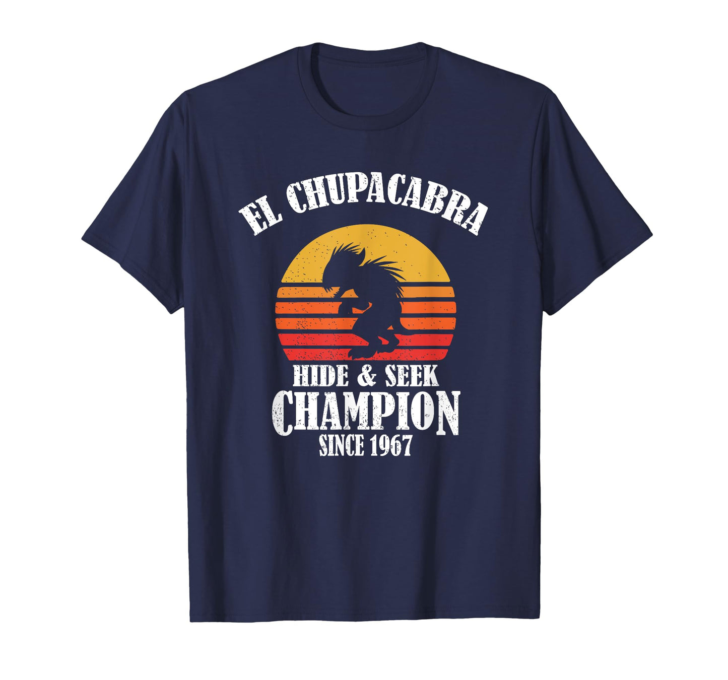 Funny Retro Vintage Hide & Seek Champion El Chupacabra Lover T-Shirt