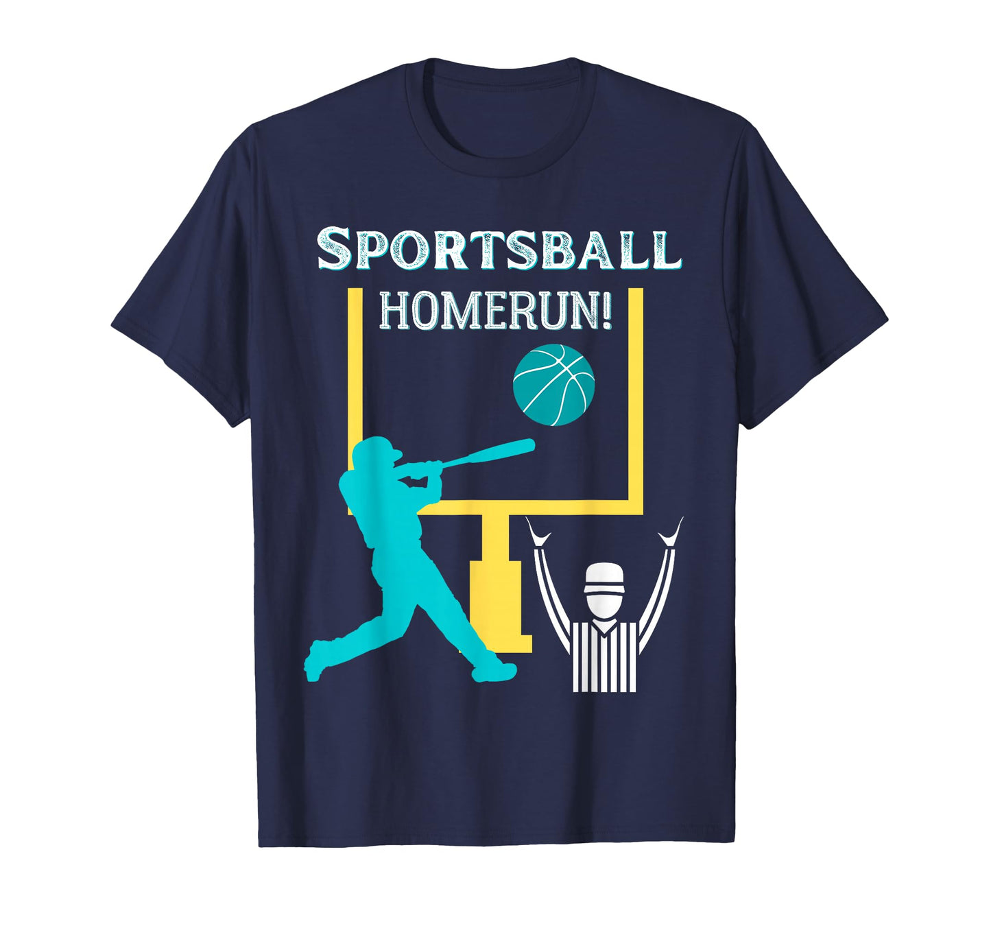 Sportsball Homerun Funny Football Baseball Basketball Tee T-Shirt