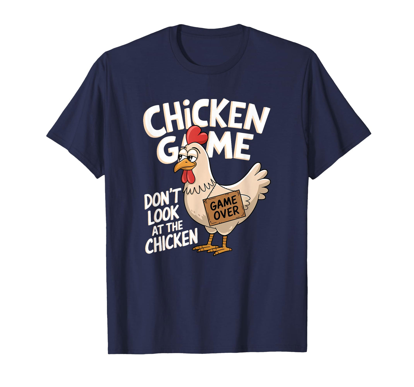 Chicken Game Don't Look At The Chicken T-Shirt