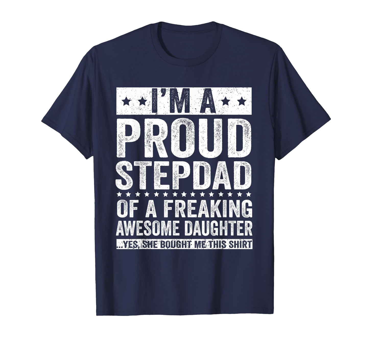 I'm A Proud Stepdad of A Freaking Awesome Daughter T-Shirt