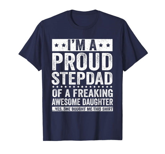 I'm A Proud Stepdad of A Freaking Awesome Daughter T-Shirt