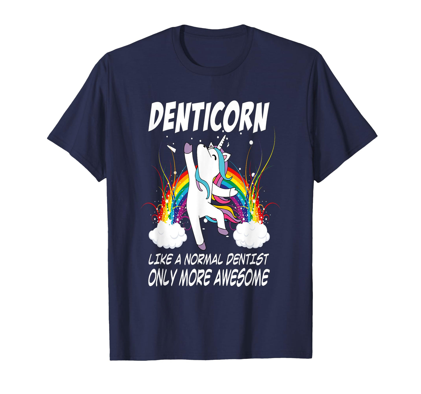Denticorn Funny Dentist Gift For Unicorn Dental Assistant T-Shirt